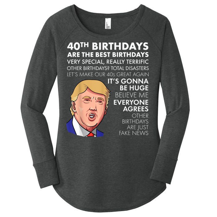 40th Birthday Gift Funny Trump Quote Shirt For m.e.n shirt Women's Perfect Tri Tunic Long Sleeve Shirt