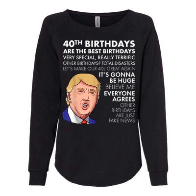 40th Birthday Gift Funny Trump Quote Shirt For m.e.n shirt Womens California Wash Sweatshirt