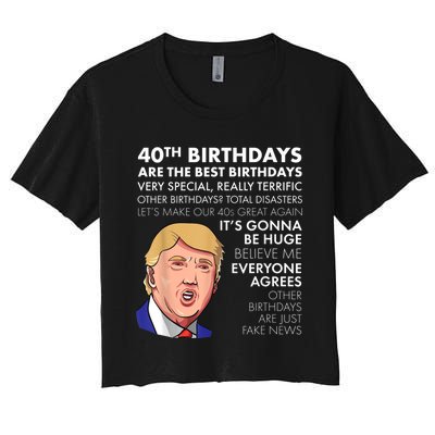 40th Birthday Gift Funny Trump Quote Shirt For m.e.n shirt Women's Crop Top Tee