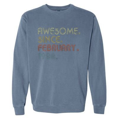 43th Birthday Gift Awesome Since February 1980 43 Year Old Garment-Dyed Sweatshirt