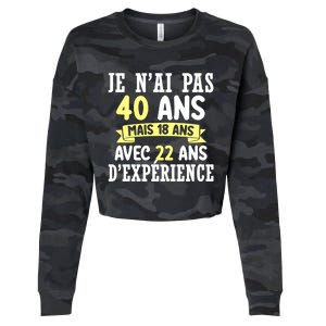 40th Birthday Gift For Humour Je N'ai Pas 40 Gift Cropped Pullover Crew