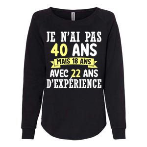 40th Birthday Gift For Humour Je N'ai Pas 40 Gift Womens California Wash Sweatshirt