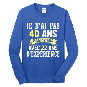 40th Birthday Gift For Humour Je N'ai Pas 40 Gift Tall Long Sleeve T-Shirt