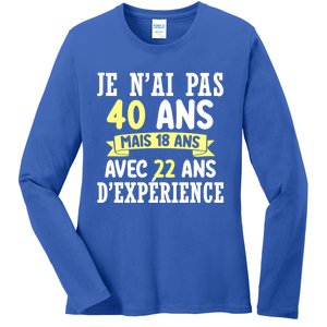 40th Birthday Gift For Humour Je N'ai Pas 40 Gift Ladies Long Sleeve Shirt