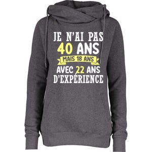 40th Birthday Gift For Humour Je N'ai Pas 40 Gift Womens Funnel Neck Pullover Hood