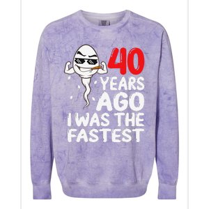 40th Birthday Gag Dress 40 Years Ago I Was The Fastest Funny Colorblast Crewneck Sweatshirt