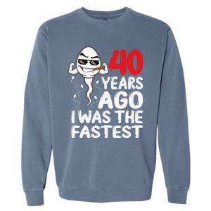 40th Birthday Gag Dress 40 Years Ago I Was The Fastest Funny Garment-Dyed Sweatshirt