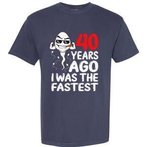 40th Birthday Gag Dress 40 Years Ago I Was The Fastest Funny Garment-Dyed Heavyweight T-Shirt