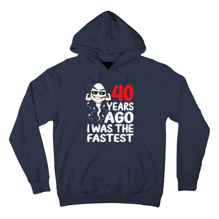 40th Birthday Gag Dress 40 Years Ago I Was The Fastest Funny Hoodie