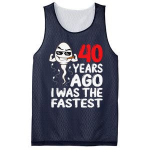 40th Birthday Gag Dress 40 Years Ago I Was The Fastest Funny Mesh Reversible Basketball Jersey Tank