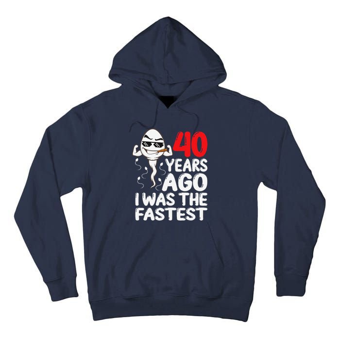 40th Birthday Gag Dress 40 Years Ago I Was The Fastest Funny Tall Hoodie