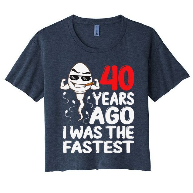 40th Birthday Gag Dress 40 Years Ago I Was The Fastest Funny Women's Crop Top Tee