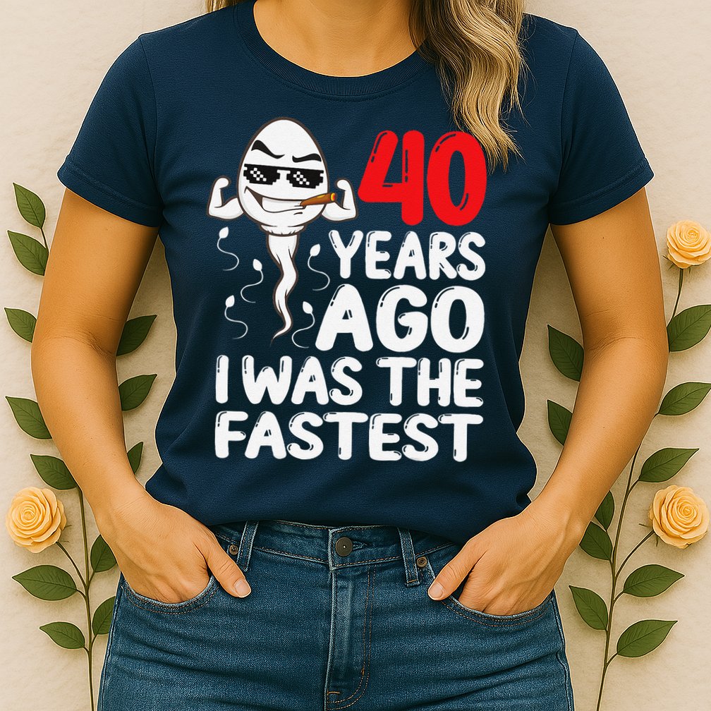 40th Birthday Gag Dress 40 Years Ago I Was The Fastest Funny Womens T-Shirt