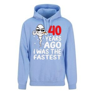 40th Birthday Gag Dress 40 Years Ago I Was The Fastest Funny Unisex Surf Hoodie