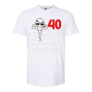 40th Birthday Gag Dress 40 Years Ago I Was The Fastest Funny Softstyle CVC T-Shirt