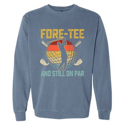 40th Birthday Golfer Turning 40 Year Old Golfing Fathers Day Garment-Dyed Sweatshirt