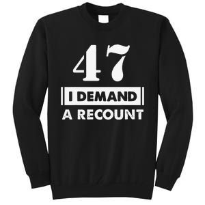 47 Birthday Gift Funny Demand Recount 47 Years Old Tall Sweatshirt