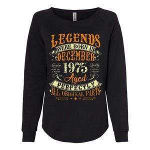 47th Birthday Gift 47 Years Old Legends Born December 1975 Womens California Wash Sweatshirt