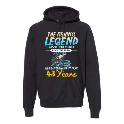 43rd Birthday Gift The Fishing Legend 43 Years Fisherman Premium Hoodie