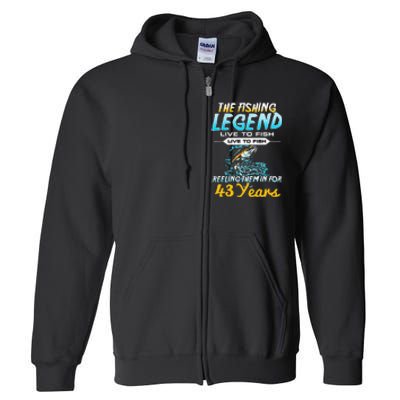 43rd Birthday Gift The Fishing Legend 43 Years Fisherman Full Zip Hoodie