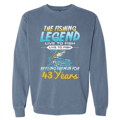 43rd Birthday Gift The Fishing Legend 43 Years Fisherman Garment-Dyed Sweatshirt