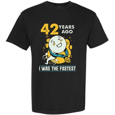 42nd Birthday Humor 42 Years Ago I Was The Fastest Garment-Dyed Heavyweight T-Shirt