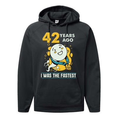 42nd Birthday Humor 42 Years Ago I Was The Fastest Performance Fleece Hoodie