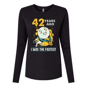 42nd Birthday Humor 42 Years Ago I Was The Fastest Womens Cotton Relaxed Long Sleeve T-Shirt