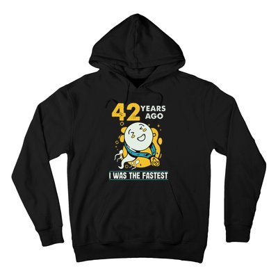 42nd Birthday Humor 42 Years Ago I Was The Fastest Hoodie