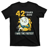 42nd Birthday Humor 42 Years Ago I Was The Fastest T-Shirt