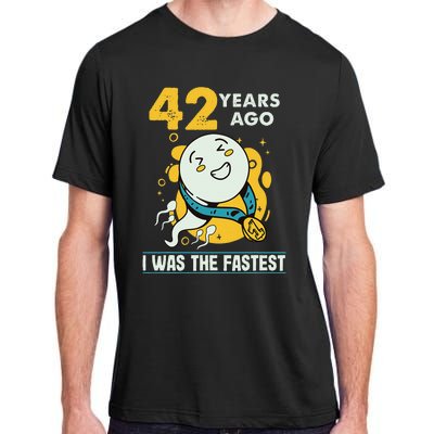 42nd Birthday Humor 42 Years Ago I Was The Fastest Adult ChromaSoft Performance T-Shirt