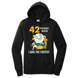 42nd Birthday Humor 42 Years Ago I Was The Fastest Women's Pullover Hoodie