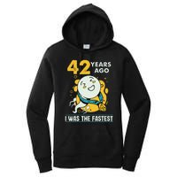 42nd Birthday Humor 42 Years Ago I Was The Fastest Women's Pullover Hoodie