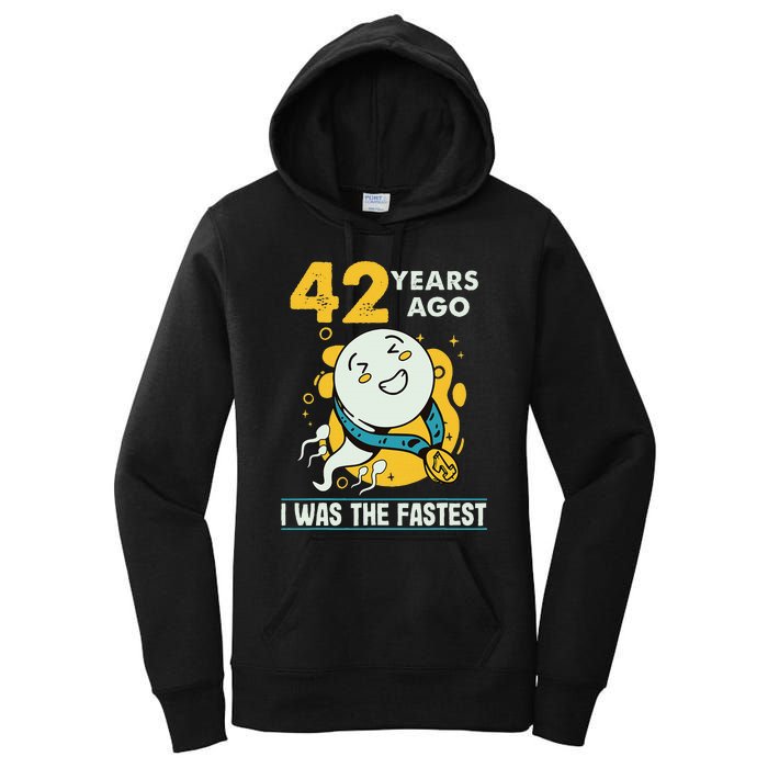 42nd Birthday Humor 42 Years Ago I Was The Fastest Women's Pullover Hoodie