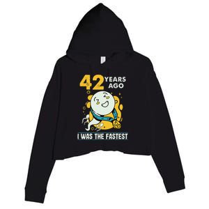 42nd Birthday Humor 42 Years Ago I Was The Fastest Crop Fleece Hoodie