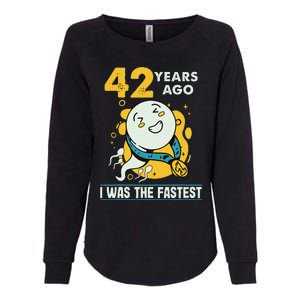 42nd Birthday Humor 42 Years Ago I Was The Fastest Womens California Wash Sweatshirt