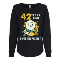 42nd Birthday Humor 42 Years Ago I Was The Fastest Womens California Wash Sweatshirt