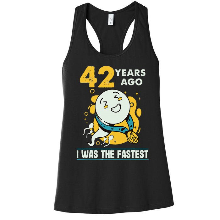 42nd Birthday Humor 42 Years Ago I Was The Fastest Women's Racerback Tank