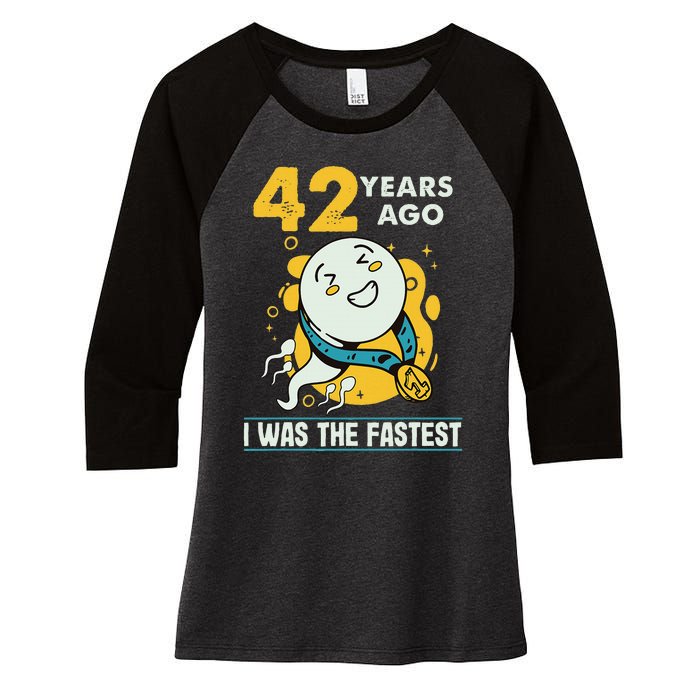 42nd Birthday Humor 42 Years Ago I Was The Fastest Women's Tri-Blend 3/4-Sleeve Raglan Shirt