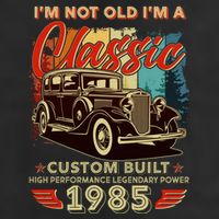40th Birthday Im Not Old Im A Classic 1985 Custom Built Cool Comfort Performance Bucket Hat
