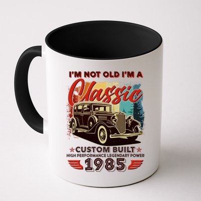 40th Birthday Im Not Old Im A Classic 1985 Custom Built Mug