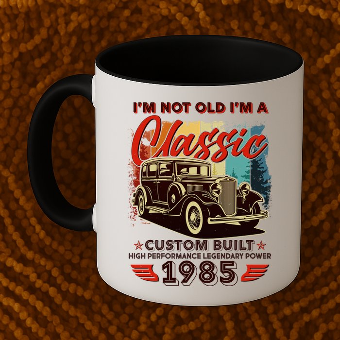 40th Birthday Im Not Old Im A Classic 1985 Custom Built Mug