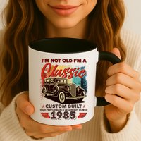 40th Birthday Im Not Old Im A Classic 1985 Custom Built Mug