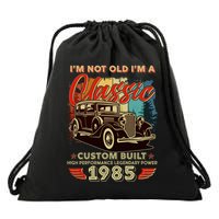 40th Birthday Im Not Old Im A Classic 1985 Custom Built Drawstring Bag