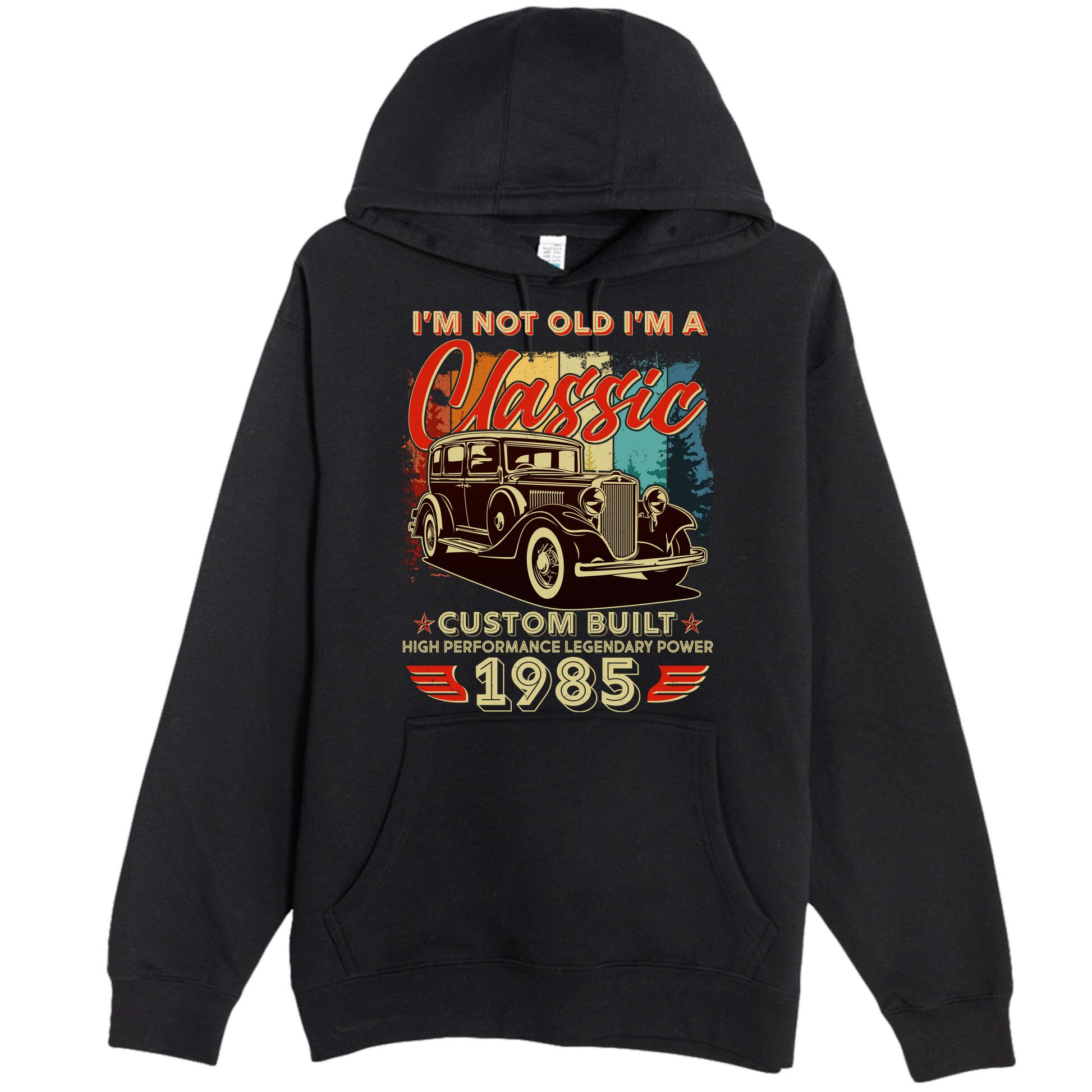 40th Birthday Im Not Old Im A Classic 1985 Custom Built Premium Pullover Hoodie