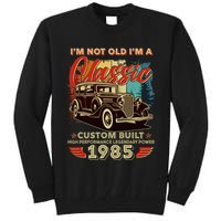 40th Birthday Im Not Old Im A Classic 1985 Custom Built Tall Sweatshirt