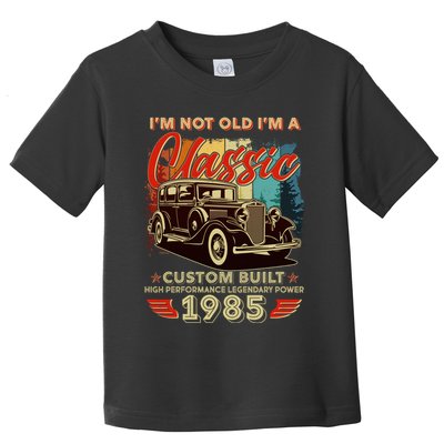 40th Birthday Im Not Old Im A Classic 1985 Custom Built Toddler T-Shirt