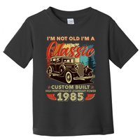 40th Birthday Im Not Old Im A Classic 1985 Custom Built Toddler T-Shirt