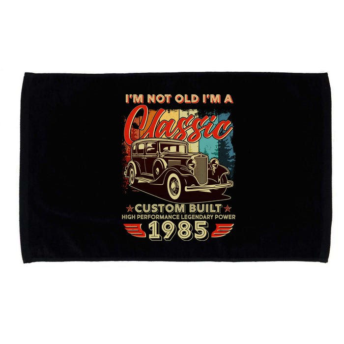 40th Birthday Im Not Old Im A Classic 1985 Custom Built Microfiber Hand Towel