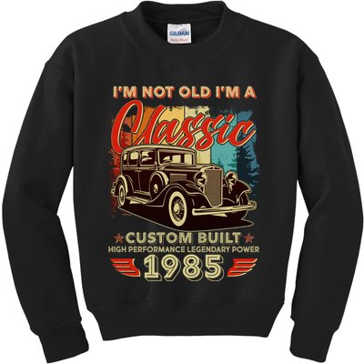 40th Birthday Im Not Old Im A Classic 1985 Custom Built Kids Sweatshirt